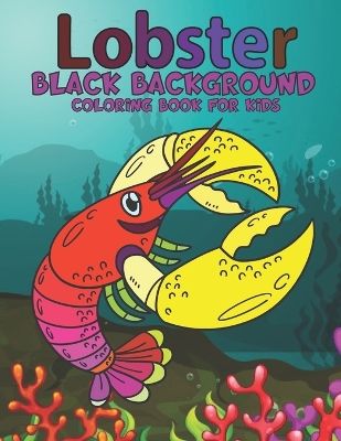 Book cover for Lobsters Black Background Coloring Book For Kids