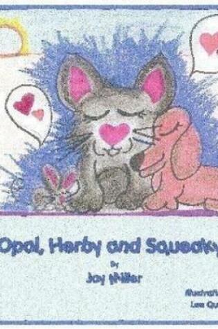 Cover of Opal, Herby, and Squeaky