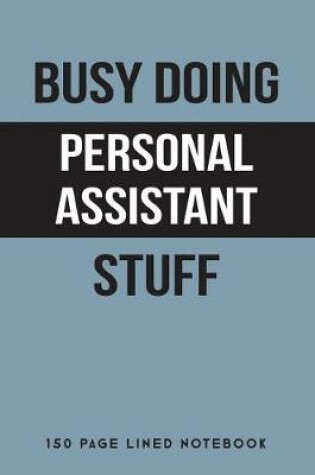 Cover of Busy Doing Personal Assistant Stuff