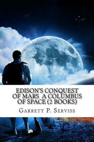 Cover of EDISON'S CONQUEST OF MARS A COLUMBUS OF SPACE (2 Books)