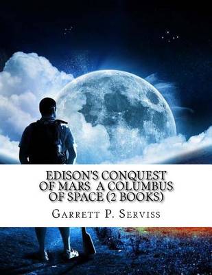 Book cover for EDISON'S CONQUEST OF MARS A COLUMBUS OF SPACE (2 Books)