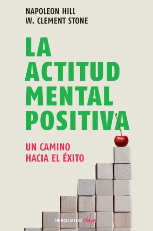 Cover of La actitud mental positiva  / Success Through A Positive Mental Attitude