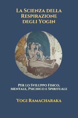 Book cover for La Scienza della Respirazione degli Yogin