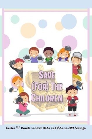 Cover of Save (for) the Children