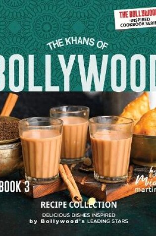 Cover of The Khans of Bollywood Recipe Collection - Book 3