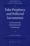 Book cover for Fake Prophecy and Polluted Sacraments