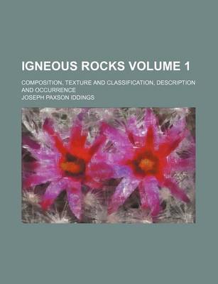 Book cover for Igneous Rocks Volume 1; Composition, Texture and Classification, Description and Occurrence