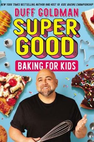 Cover of Super Good Baking for Kids