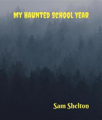 Book cover for My Haunted School Year