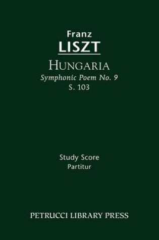 Cover of Hungaria (Symphonic Poem No. 9), S. 103 - Study Score