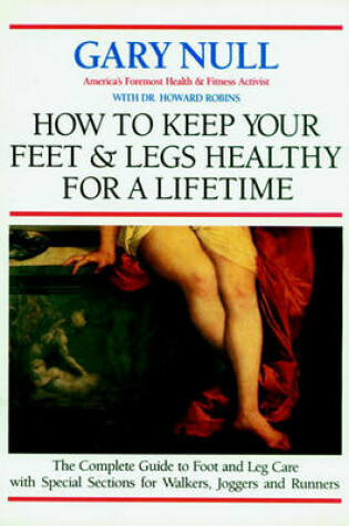 Cover of How to Keep Your Feet and Legs Healthy for a Lifet