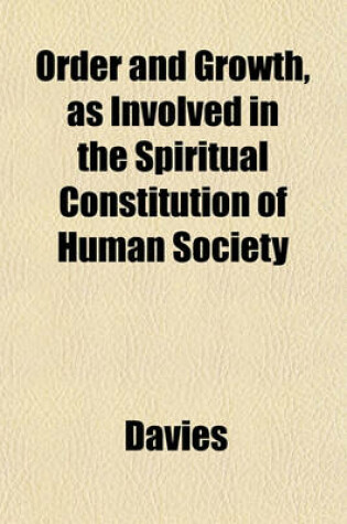 Cover of Order and Growth, as Involved in the Spiritual Constitution of Human Society