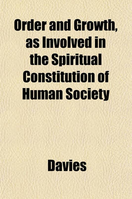 Book cover for Order and Growth, as Involved in the Spiritual Constitution of Human Society