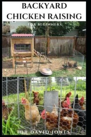 Cover of Backyard Chicken Raising for Beginners