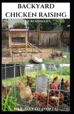 Book cover for Backyard Chicken Raising for Beginners