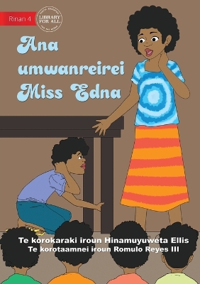 Book cover for Miss Edna's Classroom - Ana umwanreirei Miss Edna (Te Kiribati)