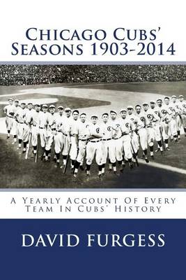 Book cover for Chicago Cubs Seasons 1903-2014