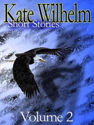 Book cover for Kate Wilhelm Short Stories Volume 2