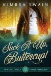 Book cover for Suck It Up, Buttercup!