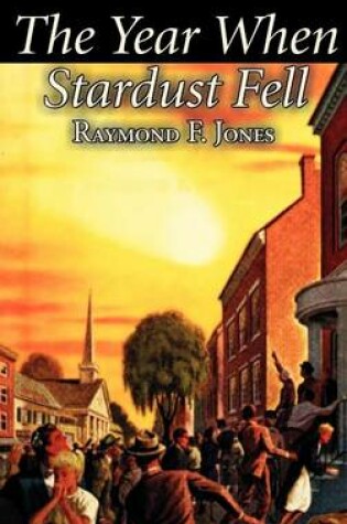 Cover of The Year When Stardust Fell by Raymond F. Jones, Science Fiction, Fantasy