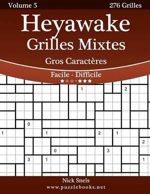 Book cover for Heyawake Grilles Mixtes Gros Caracteres - Facile a Difficile - Volume 5 - 276 Grilles