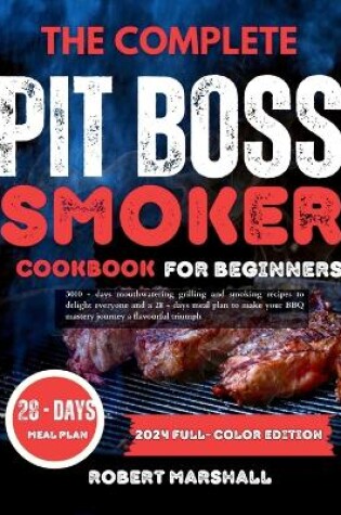 Cover of The complete pit boss smoker cookbook for beginners 2024