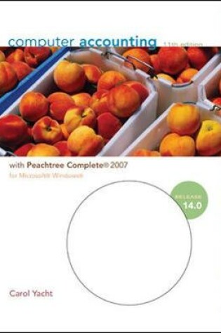 Cover of COMPUTER ACCOUNTING WITH PEACHTREE COMPLETE 2007, RELEASE 14.0 WITH SOFTWARE CD-ROM, Eleventh Edition