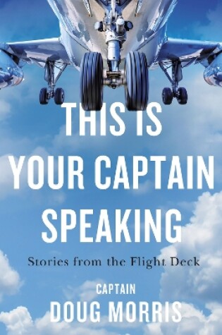 Cover of This Is Your Captain Speaking