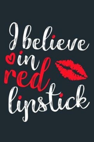 Cover of I Believe In Red Lipstick