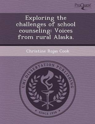 Book cover for Exploring the Challenges of School Counseling: Voices from Rural Alaska