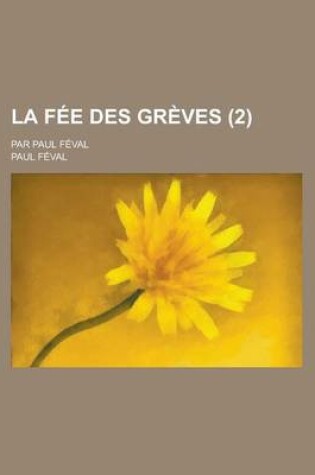 Cover of La Fee Des Greves; Par Paul Feval (2 )