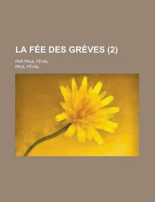 Book cover for La Fee Des Greves; Par Paul Feval (2 )