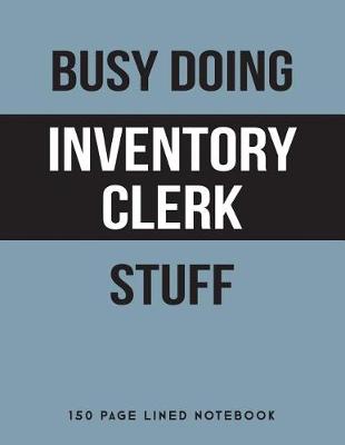 Book cover for Busy Doing Inventory Clerk Stuff