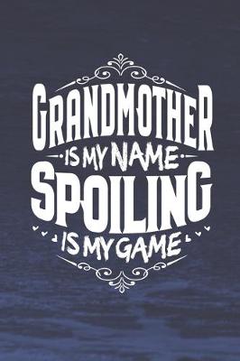 Book cover for Grandmother Is My Name Spoiling Is My Game