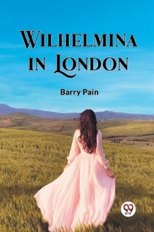 Cover of Wilhelmina In London