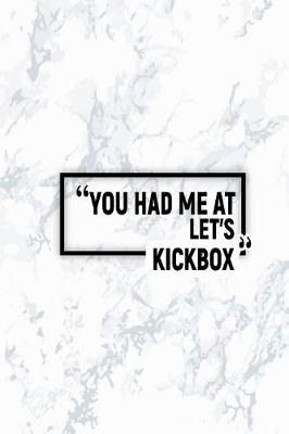 Book cover for You Had Me at Let's Kickbox