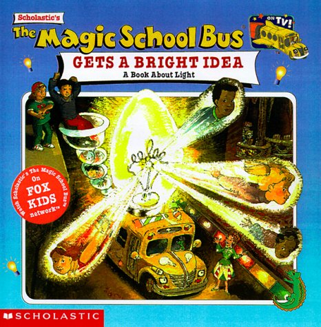 Book cover for The Scholastic's the Magic School Bus Gets a Bright Idea