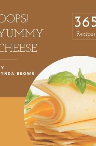 Cover of Oops! 365 Yummy Cheese Recipes