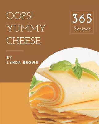 Book cover for Oops! 365 Yummy Cheese Recipes