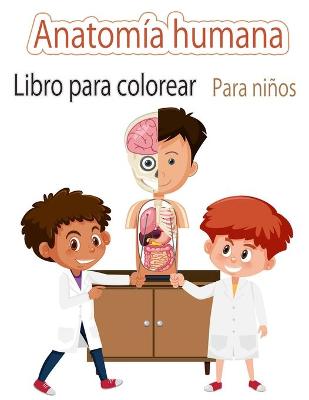 Book cover for Anatom�a humana Libro para colorear Para ni�os