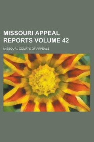 Cover of Missouri Appeal Reports Volume 42