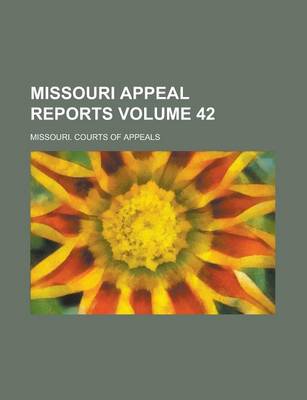 Book cover for Missouri Appeal Reports Volume 42