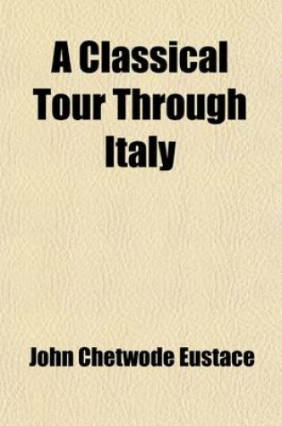 Cover of A Classical Tour Through Italy (Volume 2)