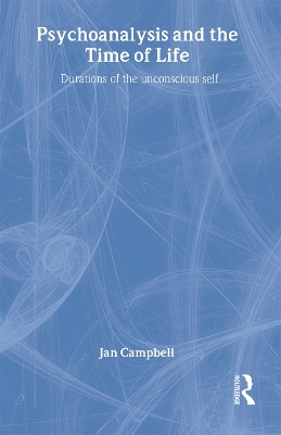 Book cover for Psychoanalysis and the Time of Life