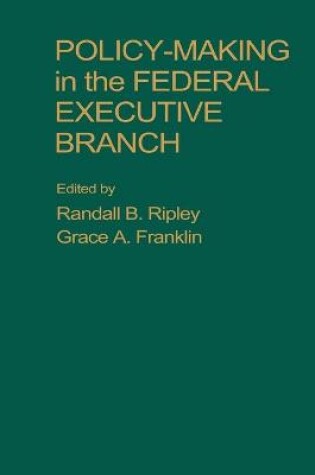 Cover of Policy Making in the Federal Executive Branch