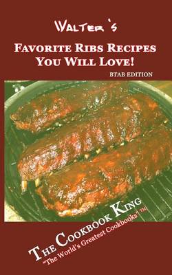 Book cover for Walter's Favorite Ribs Recipes You Will Love!