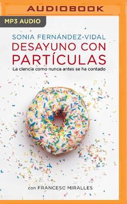 Book cover for Desayuno Con Partículas (Narración En Castellano)