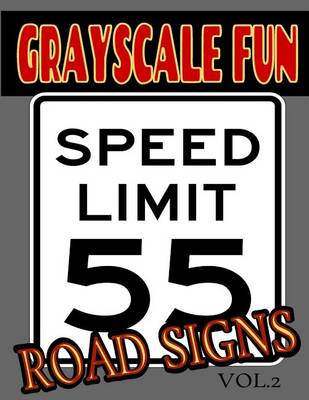Book cover for Grayscale Fun Road Signs Vol.2
