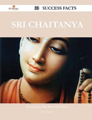 Book cover for Sri Chaitanya 33 Success Facts - Everything You Need to Know about Sri Chaitanya