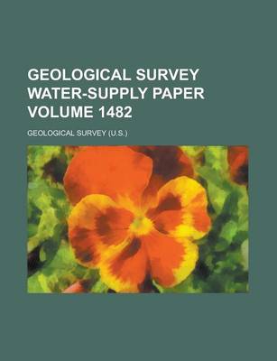 Book cover for Geological Survey Water-Supply Paper Volume 1482